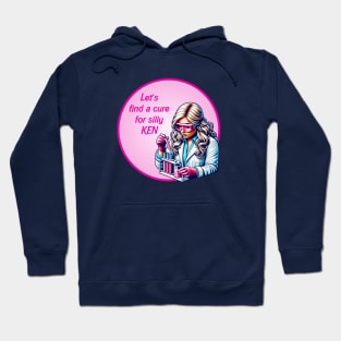 Weird Barbie - Let's find a cure for silly Ken Hoodie